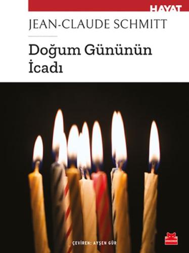 Doğum Gününün İcadı %14 indirimli Jean-Claude Schmitt