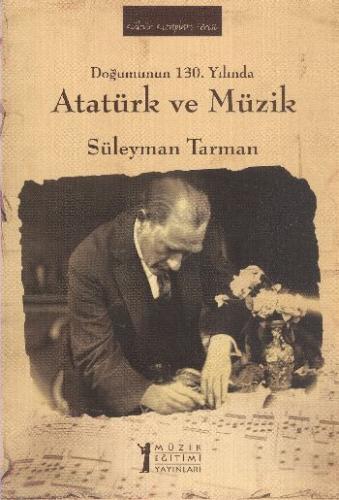 Doğumunun 130. Yılında Atatürk ve Müzik Süleyman Tarman