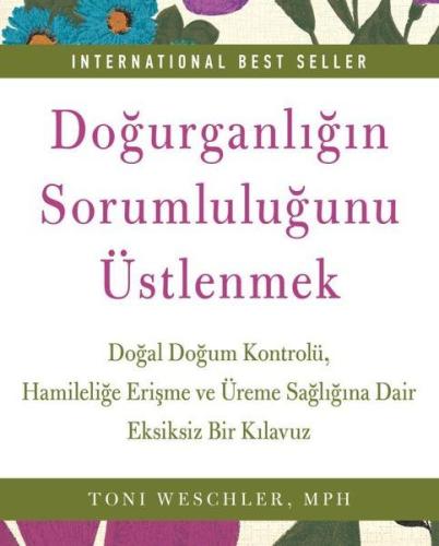 Doğurganlığın Sorumluluğunu Üstlenmek Toni Weschler