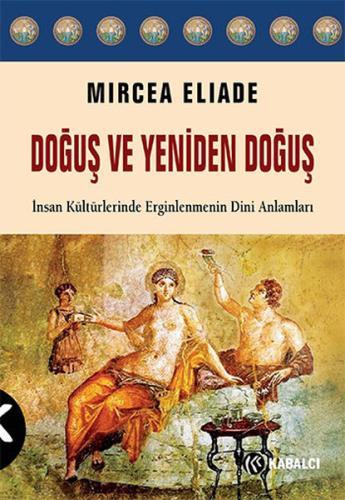 Doğuş ve Yeniden Doğuş Mircea Eliade