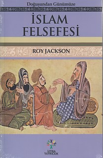 Doğuşundan Günümüze İslam Felsefesi Roy Jackson