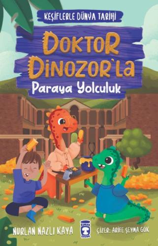 Doktor Dinozor’la Paraya Yolculuk - Keşiflerle Dünya Tarihi Nurlan Naz