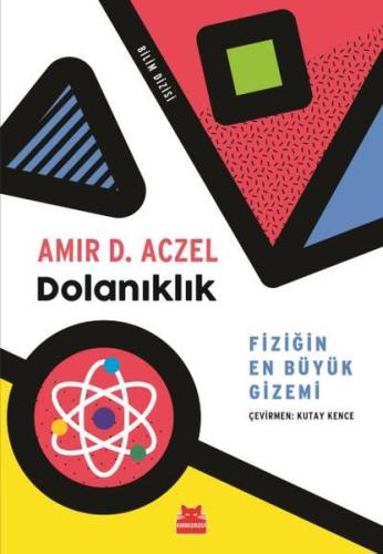 Dolanıklık Fiziğin En Büyük Gizemi Amir D. Aczel