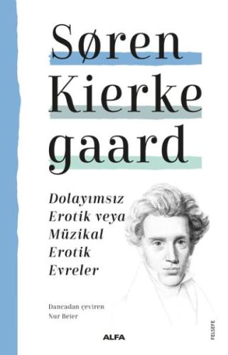 Dolayımsız Erotik veya Müzikal Erotik Evreler %10 indirimli Soren Kier