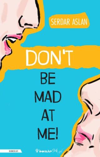 Don’t Be Mad At Me! %15 indirimli Serdar Aslan