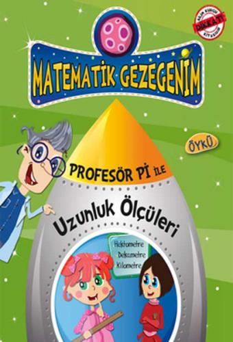 Dondurmanın Dayanılmaz Uzunluğu - Uzunluk Ölçüleri Öyküsü / Profesör P