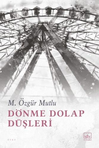 Dönme Dolap Düşleri %12 indirimli M. Özgür Mutlu