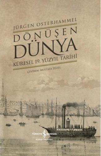 Dönüşen Dünya - Küresel 19. Yüzyıl Tarihi %31 indirimli Jürgen Osterha