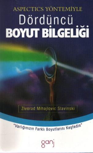 Dördüncü Boyut Bilgeliği Aspectics Yöntemiyle Zivorad Mihajlovic Slavi