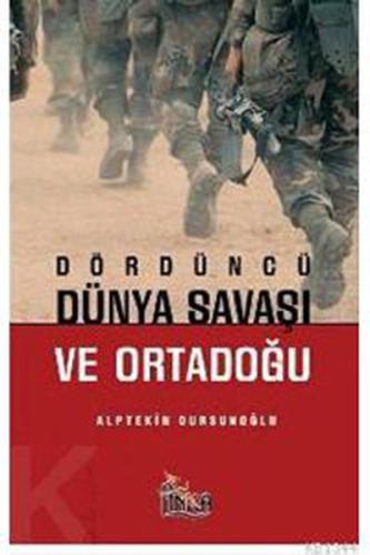 Dördüncü Dünya Savaşı ve Ortadoğu Alptekin Dursunoğlu