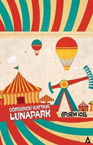 Dördüncü Kattaki Lunapark Erdem İçel