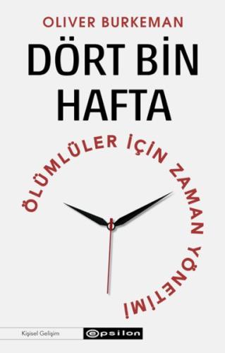 Dört Bin Hafta Ölümlüler İçin Zaman Yönetimi %10 indirimli Oliver Burk