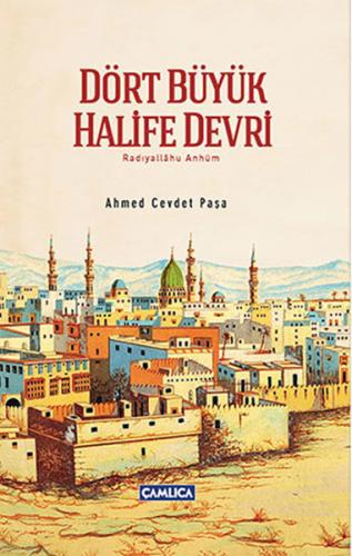 Dört Büyük Halife Devri (Ciltli) Ahmet Cevdet Paşa