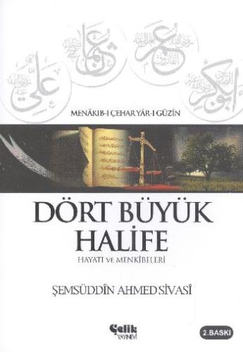 Dört Büyük Halife Hayatı ve Menkıbeleri Şemseddin Ahmed Sivasi