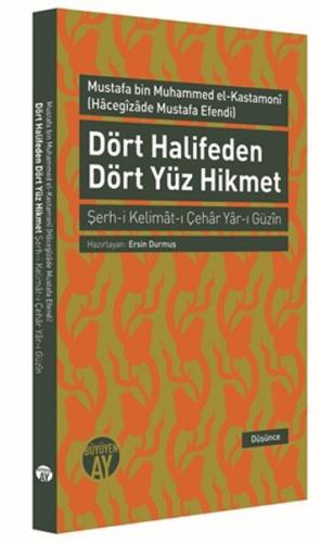 Dört Halifeden Dört Yüz Hikmet Şerh-i Kelimat-ı Çehar Yar-ı Güzin Must