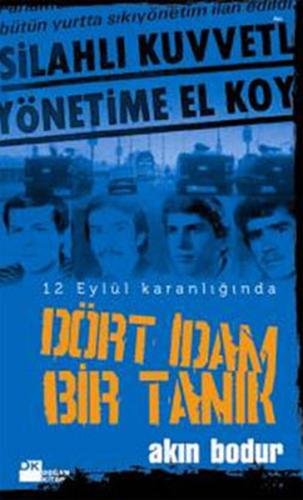 Dört İdam Bir Tanık %10 indirimli Akın Bodur