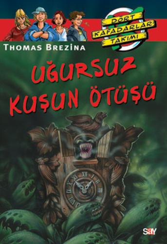 Dört Kafadarlar Takımı 13-Uğursuz Kuşun Ötüşü Thomas Brezina