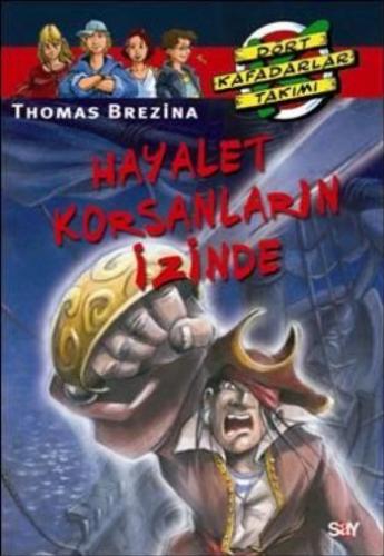 Dört Kafadarlar Takımı 64 - Hayalet Korsanların İzinde Thomas Brezina