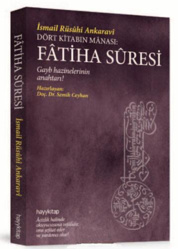 Dört Kitabın Manası: Fatiha Suresi İsmail Rusuhi Ankaravi