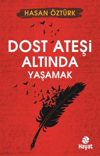 Dost Ateşi Altında Yaşamak %20 indirimli Hasan Öztürk