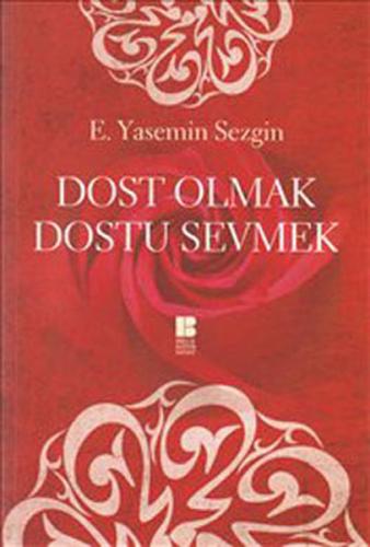 Dost Olmak Dostu Sevmek %14 indirimli E. Yasemin Sezgin