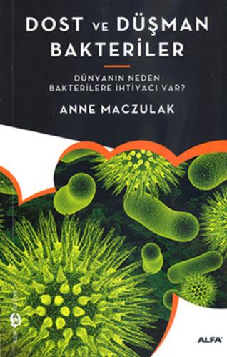 Dost ve Düşman Bakteriler Dünyanın Neden Bakterilere İhtiyacı Var? %10