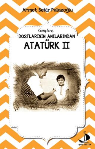 Dostlarının Anılarından - Atatürk 2 %14 indirimli Ahmet Bekir Palazoğl