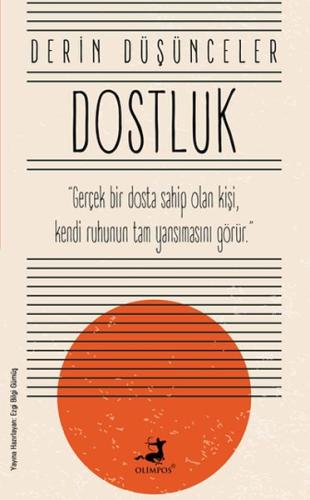 Dostluk - Derin Düşünceler %37 indirimli Ezgi Bilgi Gümüş