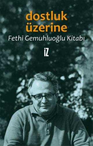 Dostluk üzerine %15 indirimli Fethi Gemuhluoğlu