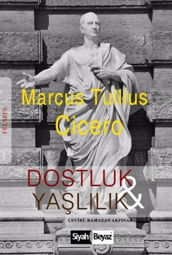 Dostluk ve Yaşlılık Marcus Tullius Cicero