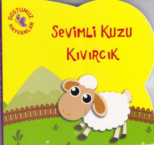 Dostumuz Hayvanlar 4 -Sevimli Kuzu Kıvırcık Kolektif