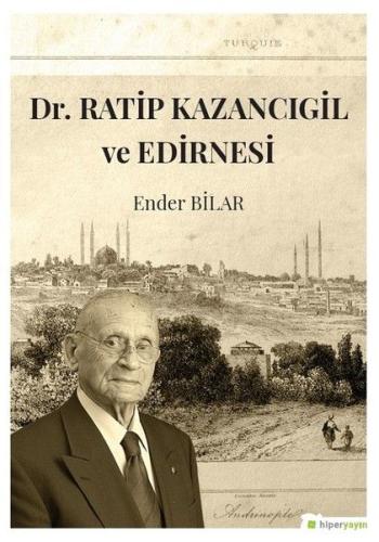 Dr. Ratip Kazancıgil ve Edirnesi %15 indirimli Ender Bilar