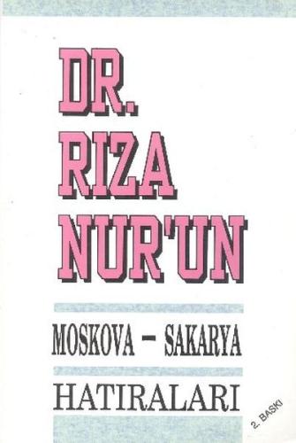 Dr. Rıza Nur'un Moskova - Sakarya Hatıraları %11 indirimli Rıza Nur