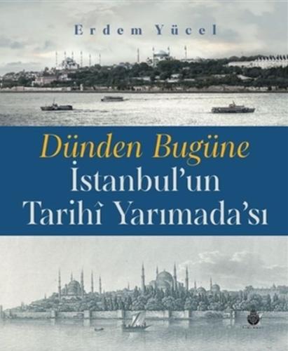 Dünden Bugüne İstanbul'un Tarihi Yarımadası %14 indirimli Erdem Yücel
