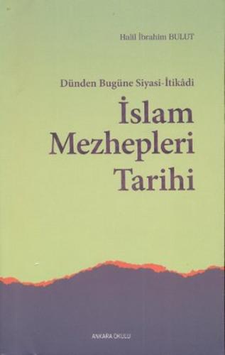 Dünden Bugüne Siyasi-İtikadi İslam Mezhepleri Tarihi %20 indirimli Hal