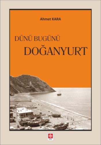 Dünü Bugünü Doğanyurt Ahmet Kara