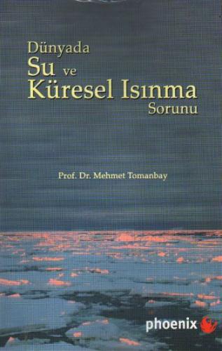 Dünyada Su ve Küresel Isınma Sorunu Mehmet Tomanbay