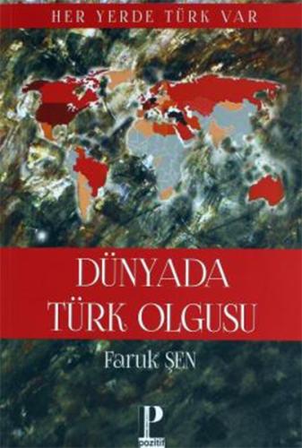 Dünya'da Türk Olgusu - Her Yerde Türk Var %13 indirimli Faruk Şen