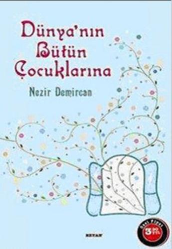 Dünyanın Bütün Çocuklarına %18 indirimli Nezir Demircan