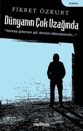 Dünyanın Çok Uzağında %23 indirimli Fikret Özkurt