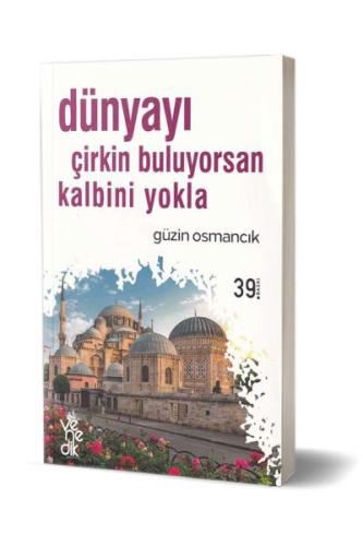 Dünyayı Çirkin Buluyorsan Kalbini Yokla %20 indirimli Güzin Osmancık