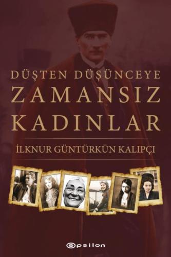 Düşten Düşünceye Zamansız Kadınlar %10 indirimli İlknur Güntürkün Kalı