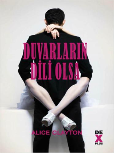 Duvarların Dili Olsa Alice Clayton