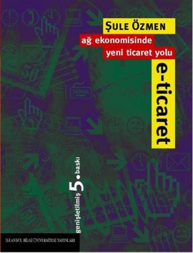 E-Ticaret Ağ Ekonomisinde Yeni Ticaret Yolu Şule Özmen