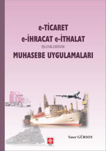 E-Ticaret, E-İhracat E-İthalat İşlemlerinde Muhasebe Uygulamaları Yase