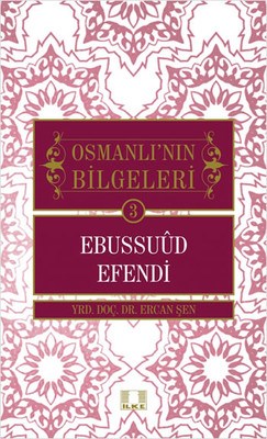 Ebussuud Efendi / Osmanlı'nın Bilgeleri 3 %17 indirimli Ercan Şen