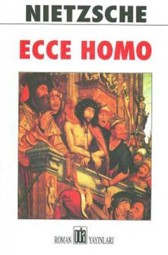 Ecce Homo %12 indirimli Friedrich Wilhelm Nietzsche