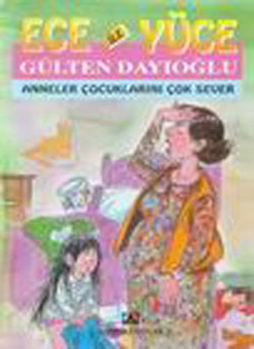Ece ile Yüce / Anneler Çocuklarını Çok Sever %10 indirimli Gülten Dayı