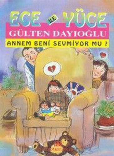 Ece ile Yüce / Annem Beni Sevmiyor mu? %10 indirimli Gülten Dayıoğlu