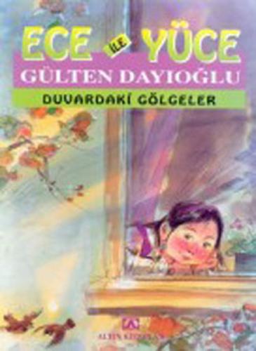 Ece ile Yüce / Duvardaki Gölgeler %10 indirimli Gülten Dayıoğlu